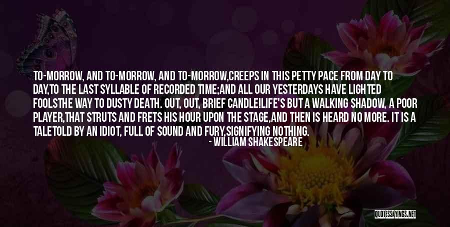 Time In The Sound And The Fury Quotes By William Shakespeare