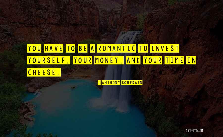 Time Invest Quotes By Anthony Bourdain Time Invest Quotes By Anthony Bourdain