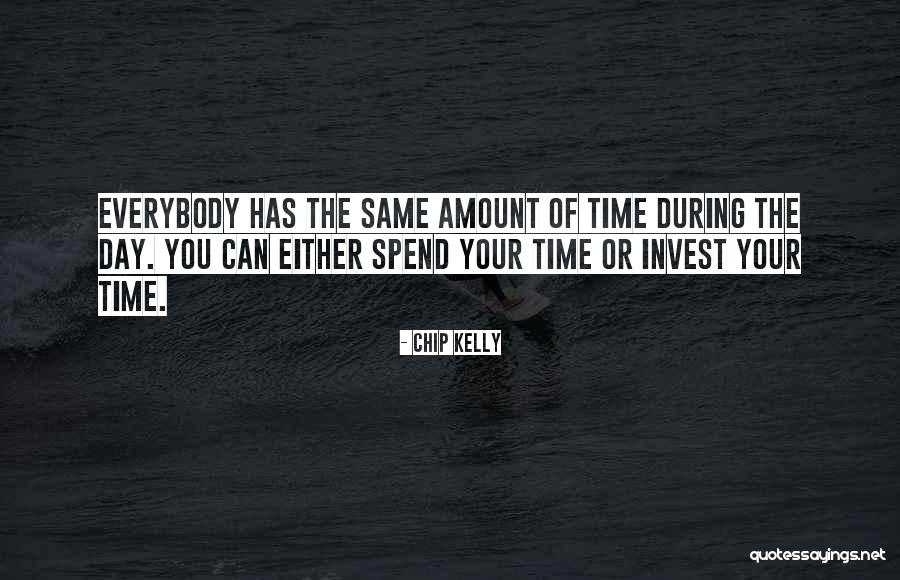 Time Invest Quotes By Chip Kelly Time Invest Quotes By Chip Kelly