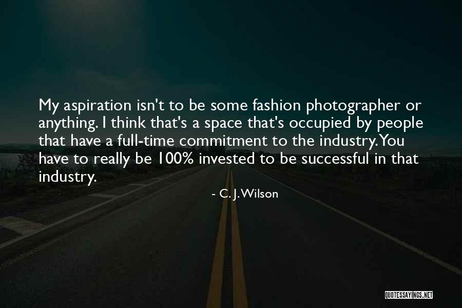 Time Invested Quotes By C. J. Wilson Time Invested Quotes By C. J. Wilson