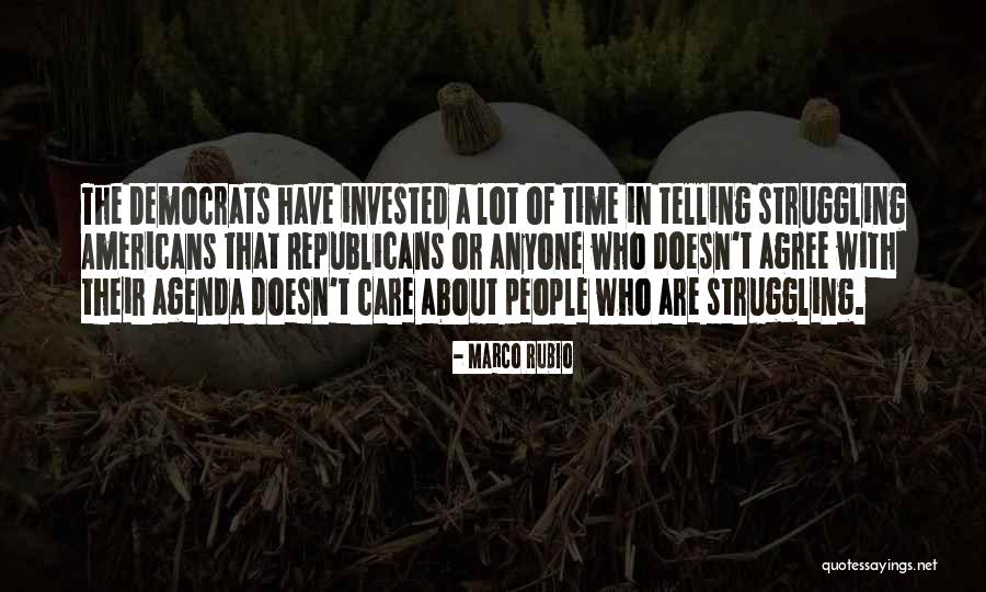 Time Invested Quotes By Marco Rubio Time Invested Quotes By Marco Rubio