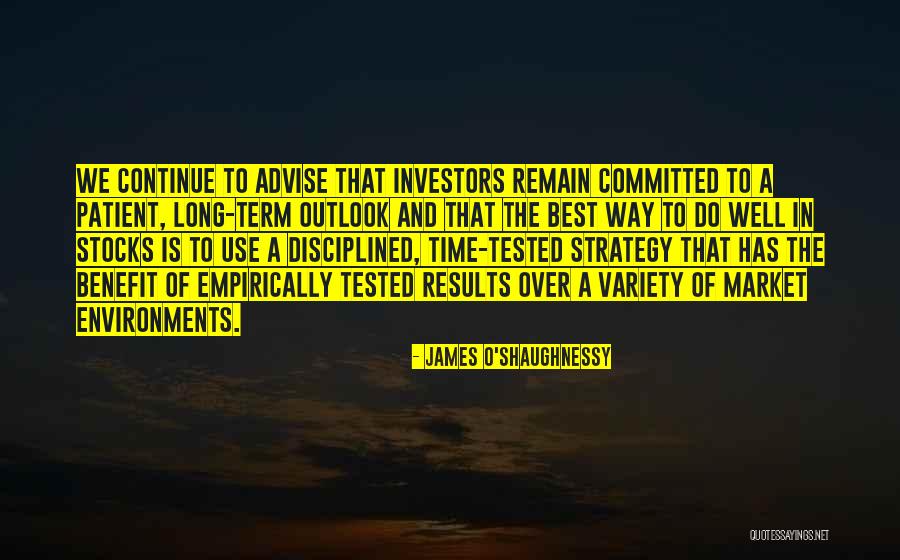 Time Investors Quotes By James O'Shaughnessy Time Investors Quotes By James O'Shaughnessy