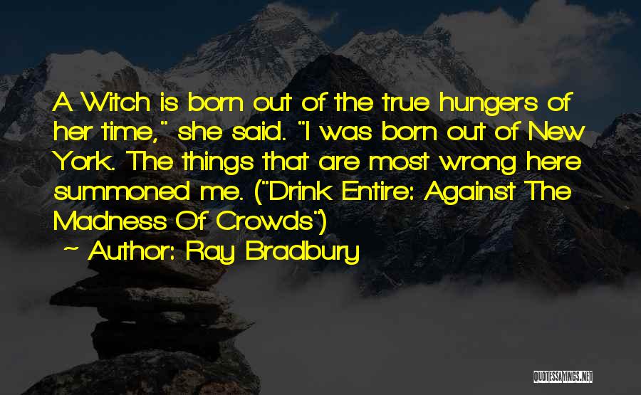 Time Is Against Me Quotes By Ray Bradbury