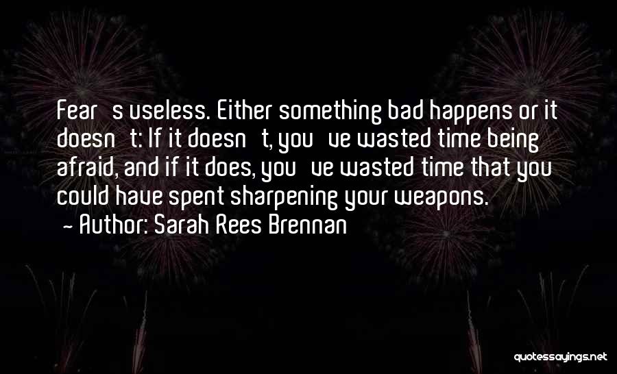 Time Is Being Wasted Quotes By Sarah Rees Brennan