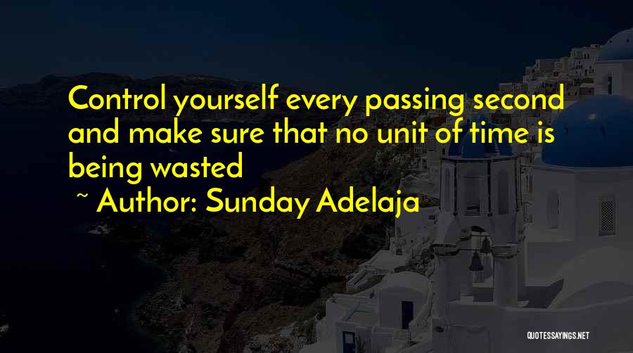 Time Is Being Wasted Quotes By Sunday Adelaja