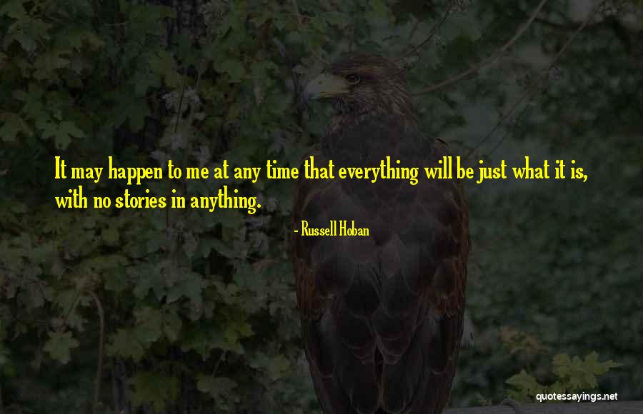 Time Is Everything Quotes By Russell Hoban Time Is Everything Quotes By Russell Hoban