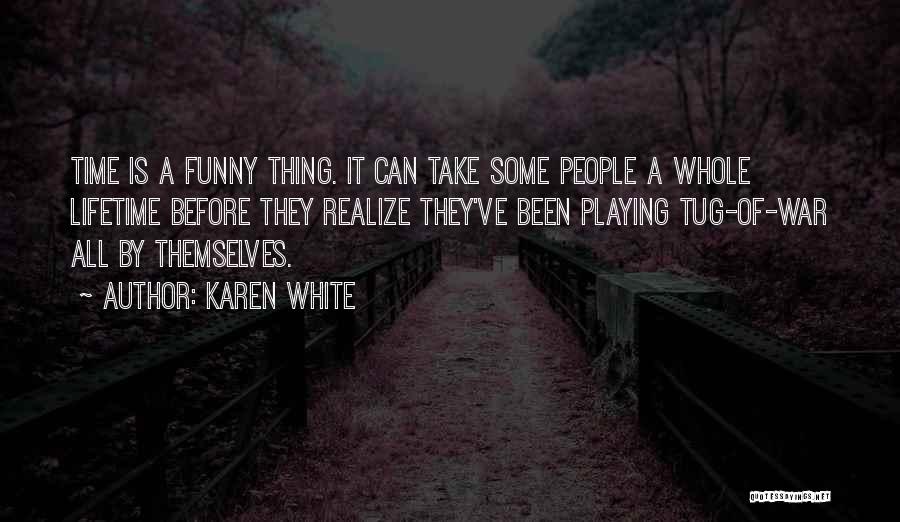 Time Is Funny Quotes By Karen White