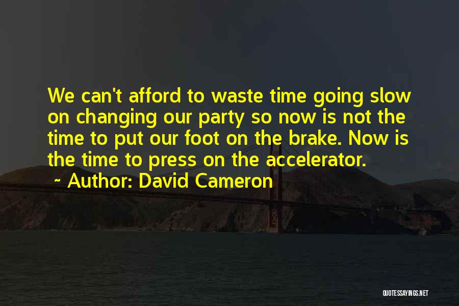 Time Is Going So Slow Quotes By David Cameron