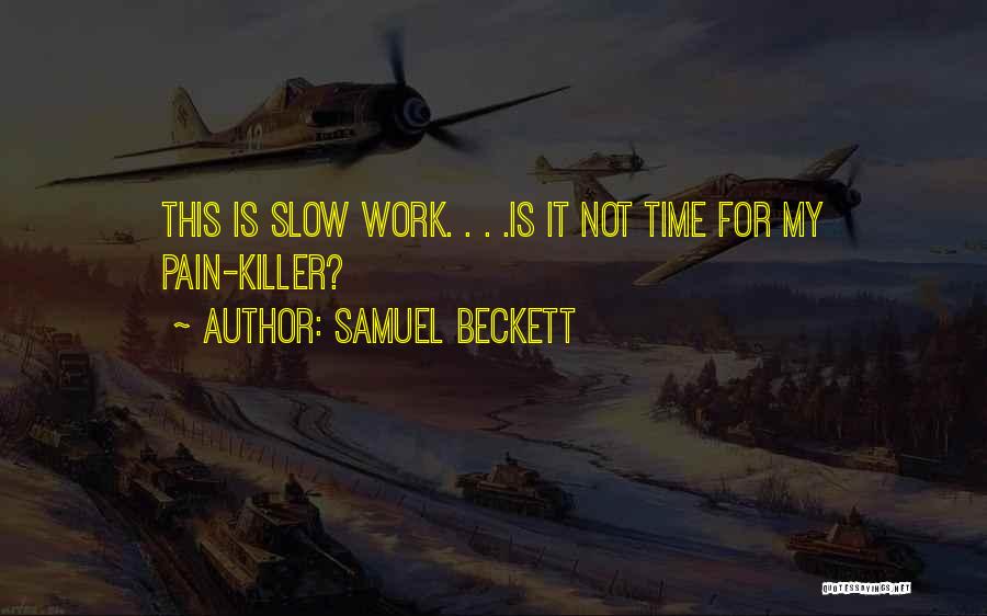 Time Is Going So Slow Quotes By Samuel Beckett