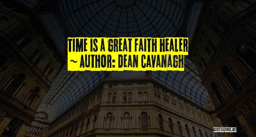 Time Is Great Healer Quotes By Dean Cavanagh