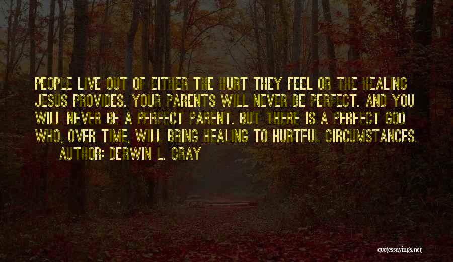 Time Is Healing Quotes By Derwin L. Gray