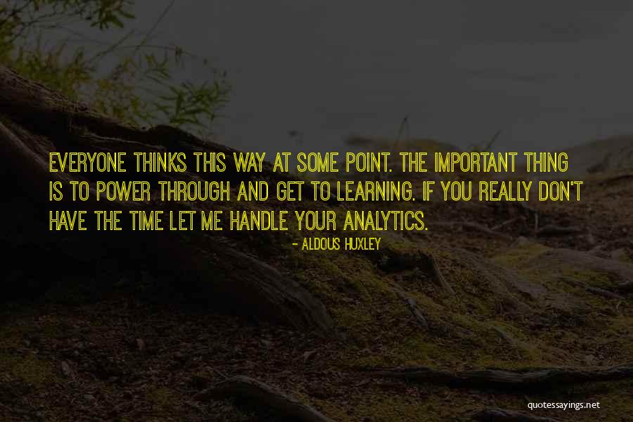Time Is Important Quotes By Aldous Huxley Time Is Important Quotes By Aldous Huxley