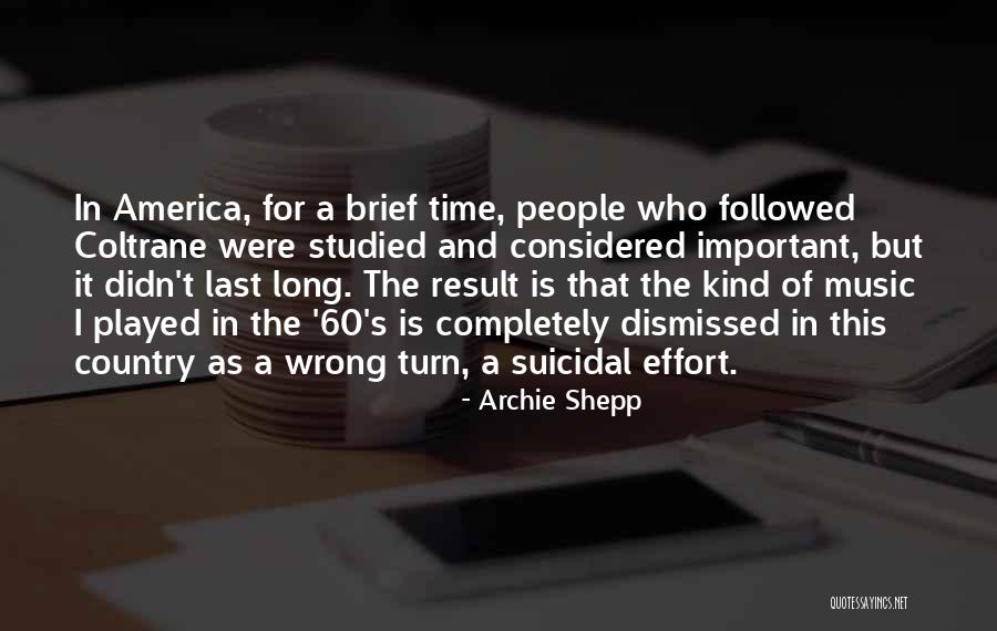 Time Is Important Quotes By Archie Shepp Time Is Important Quotes By Archie Shepp