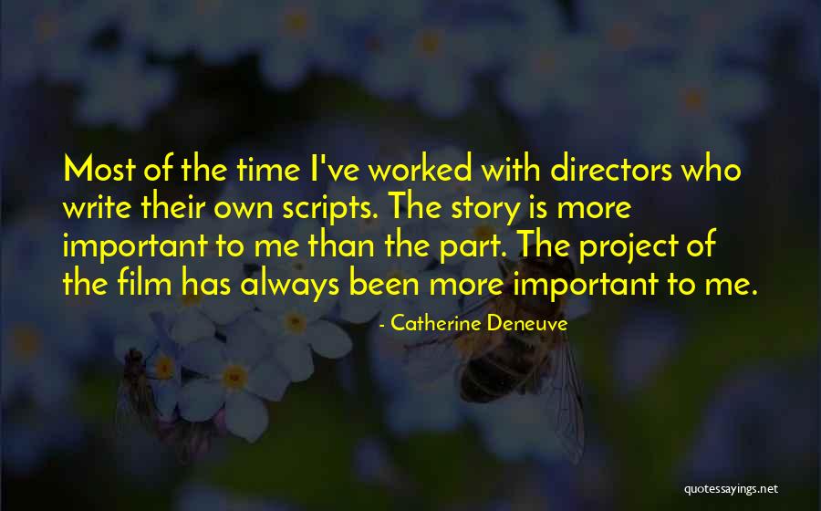 Time Is Important Quotes By Catherine Deneuve Time Is Important Quotes By Catherine Deneuve