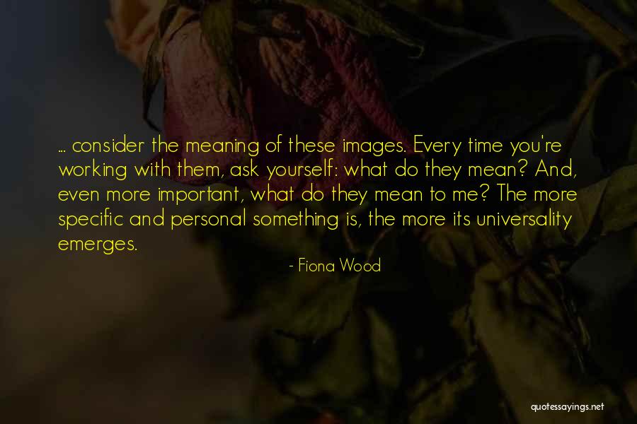 Time Is Important Quotes By Fiona Wood Time Is Important Quotes By Fiona Wood