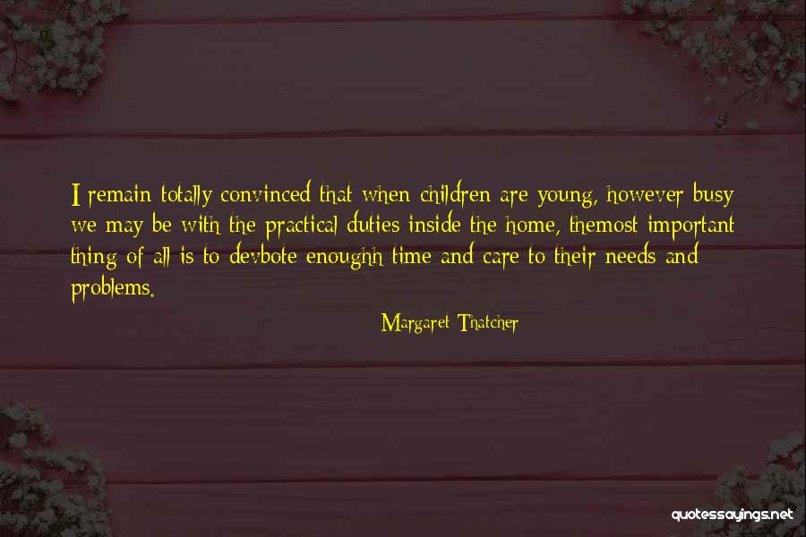 Time Is Important Quotes By Margaret Thatcher Time Is Important Quotes By Margaret Thatcher