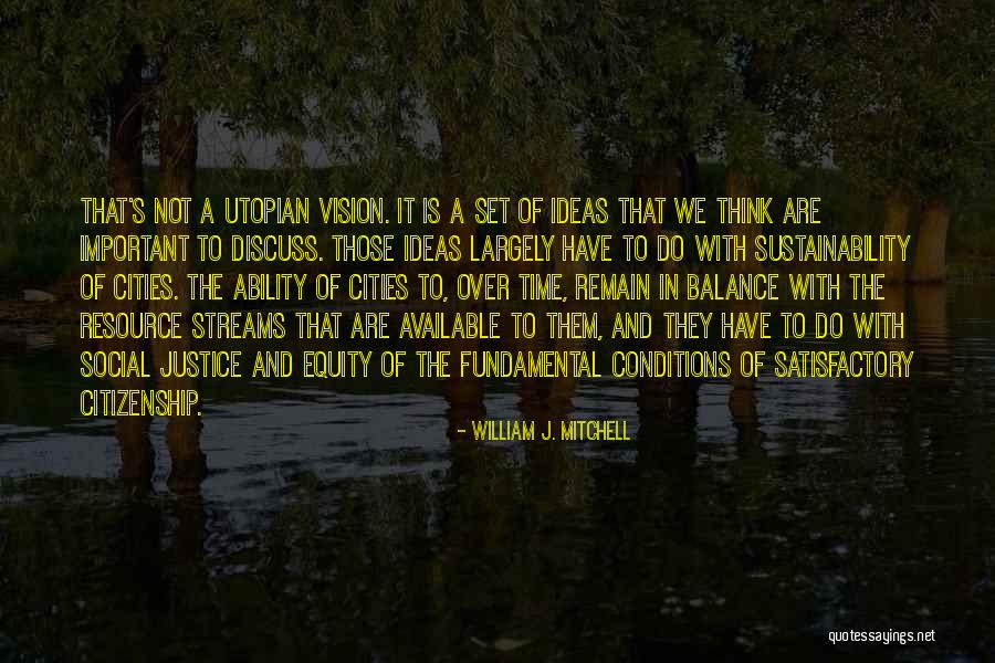 Time Is Important Quotes By William J. Mitchell Time Is Important Quotes By William J. Mitchell