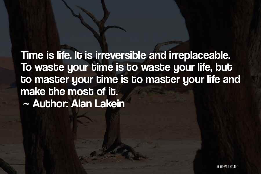 Time Is Irreversible Quotes By Alan Lakein