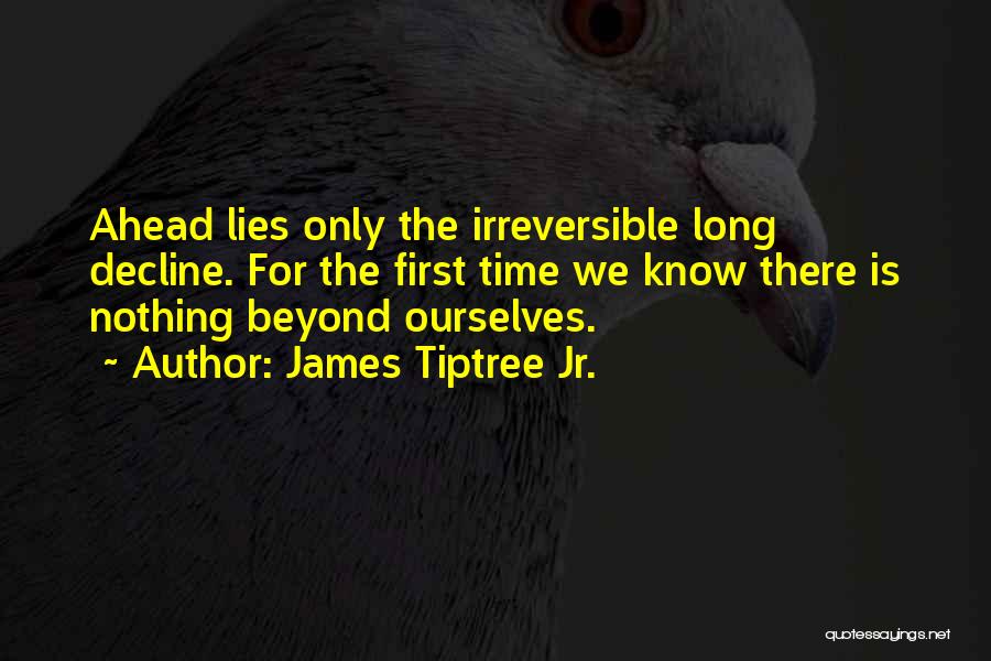 Time Is Irreversible Quotes By James Tiptree Jr.