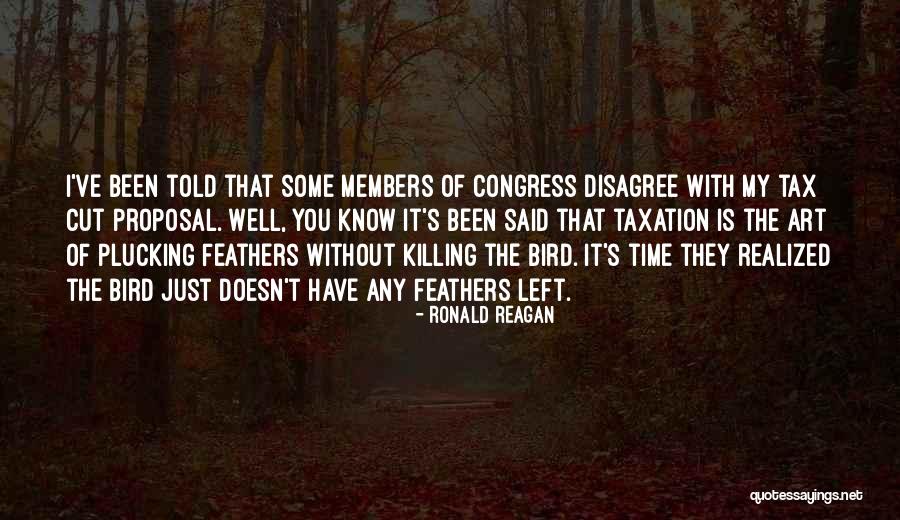 Time Is Killing You Quotes By Ronald Reagan Time Is Killing You Quotes By Ronald Reagan