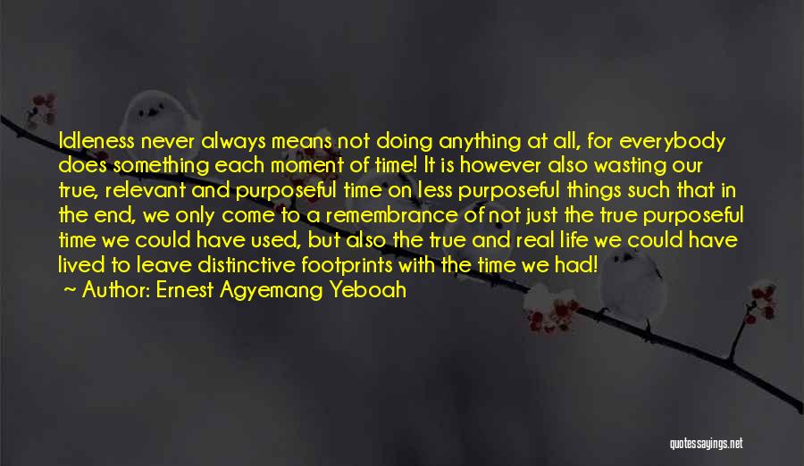 Time Is Less Quotes By Ernest Agyemang Yeboah