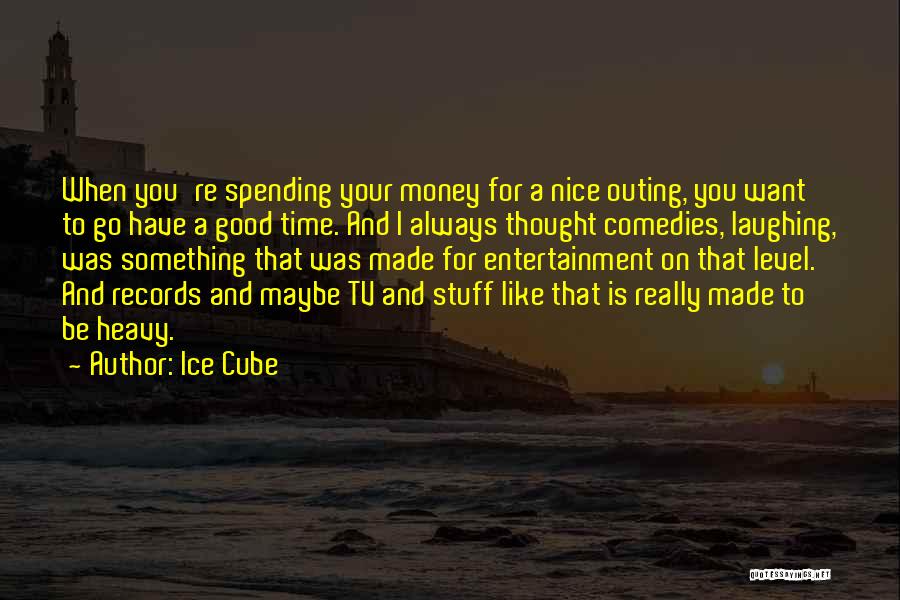 Time Is Like Money Quotes By Ice Cube