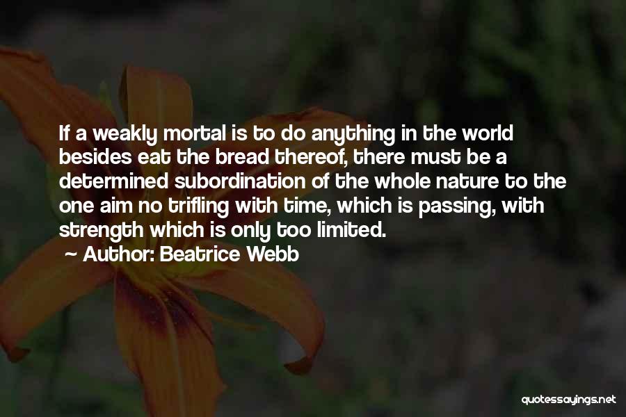 Time Is Limited Quotes By Beatrice Webb