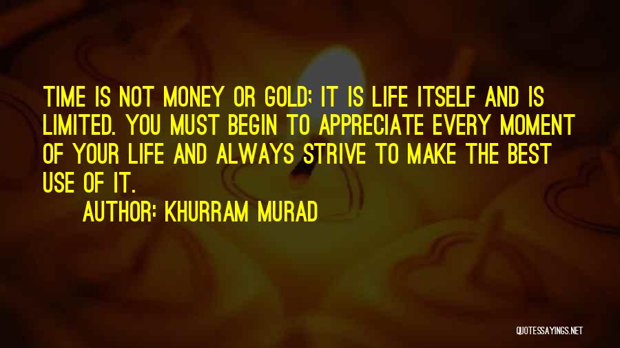 Time Is Limited Quotes By Khurram Murad