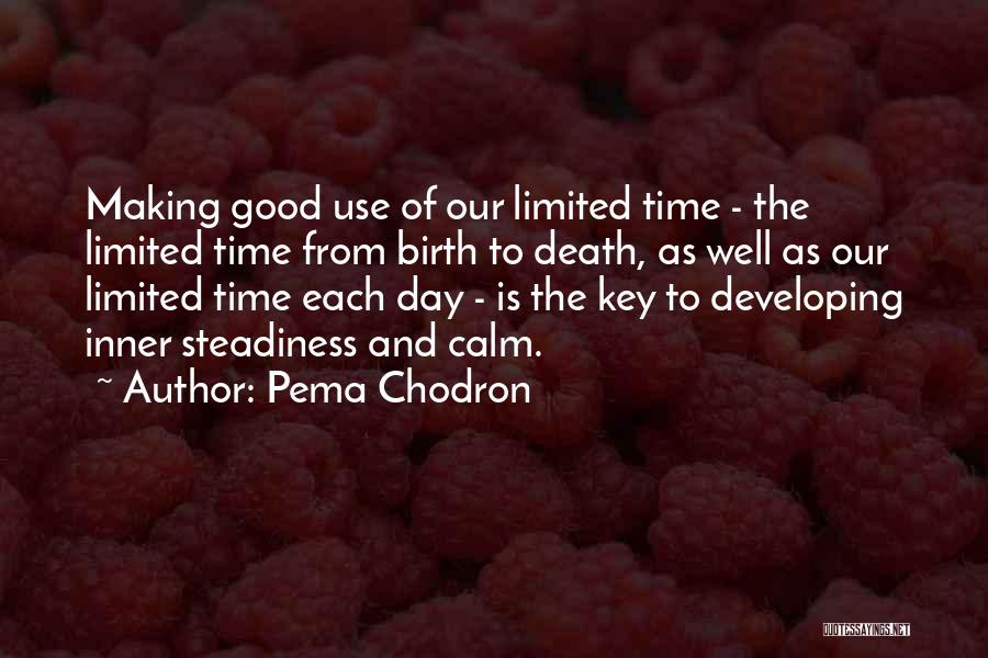 Time Is Limited Quotes By Pema Chodron
