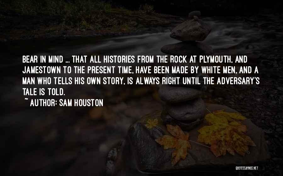 Time Is Man Made Quotes By Sam Houston