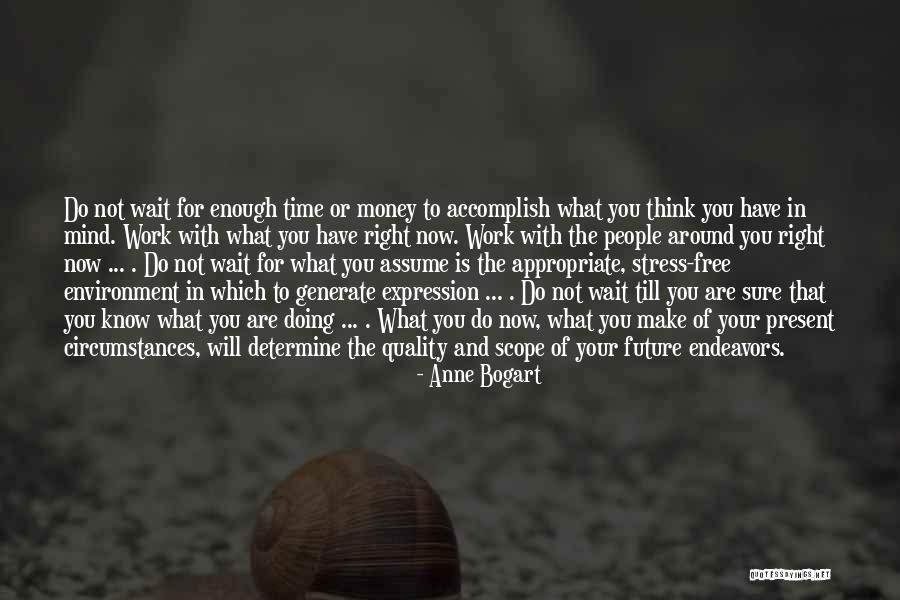 Time Is Money Quotes By Anne Bogart