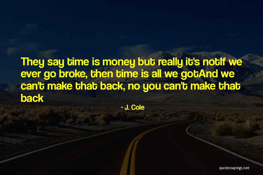 Time Is Money Quotes By J. Cole Time Is Money Quotes By J. Cole