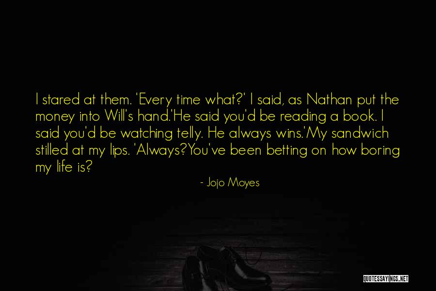Time Is Money Quotes By Jojo Moyes Time Is Money Quotes By Jojo Moyes