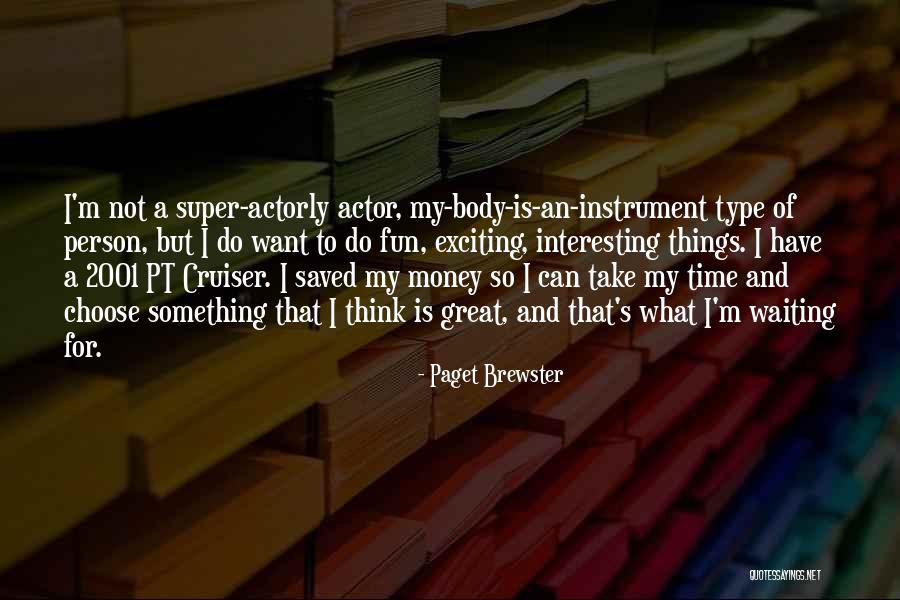 Time Is Money Quotes By Paget Brewster