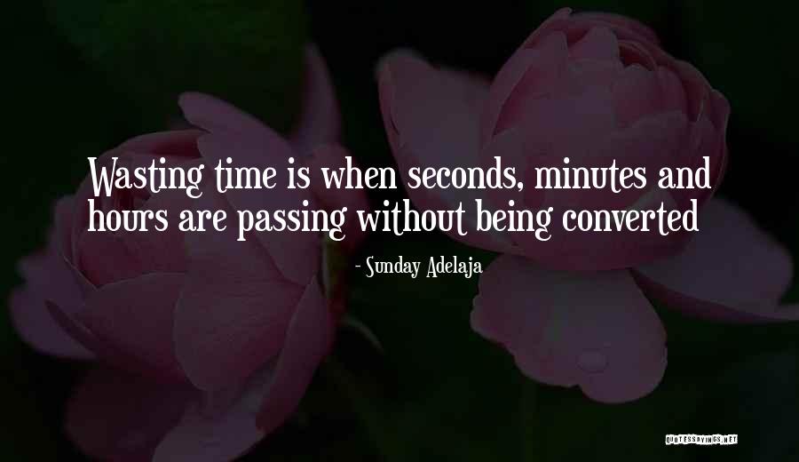 Time Is Money Quotes By Sunday Adelaja Time Is Money Quotes By Sunday Adelaja