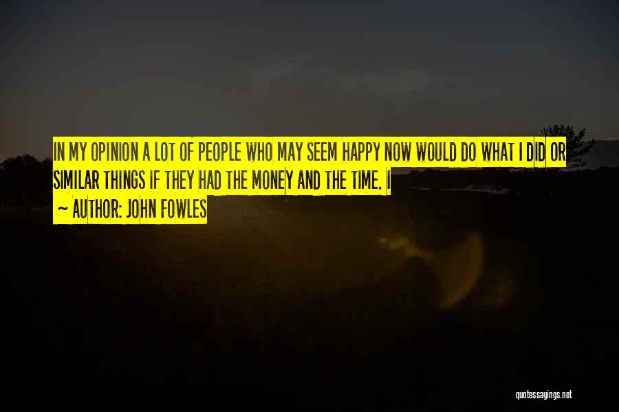 Time Is Money Similar Quotes By John Fowles