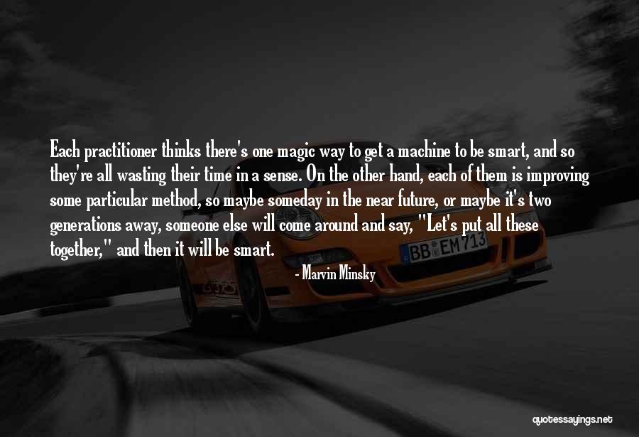 Time Is Near Quotes By Marvin Minsky Time Is Near Quotes By Marvin Minsky