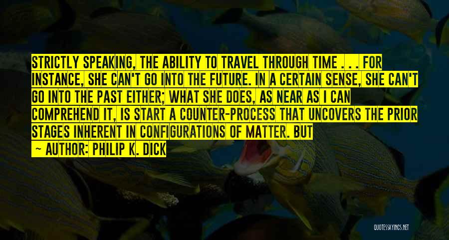 Time Is Near Quotes By Philip K. Dick
