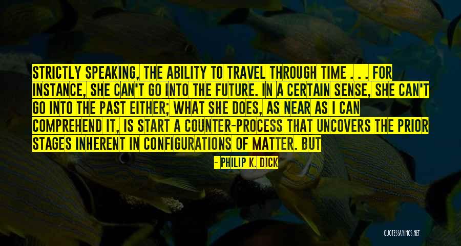 Time Is Near Quotes By Philip K. Dick