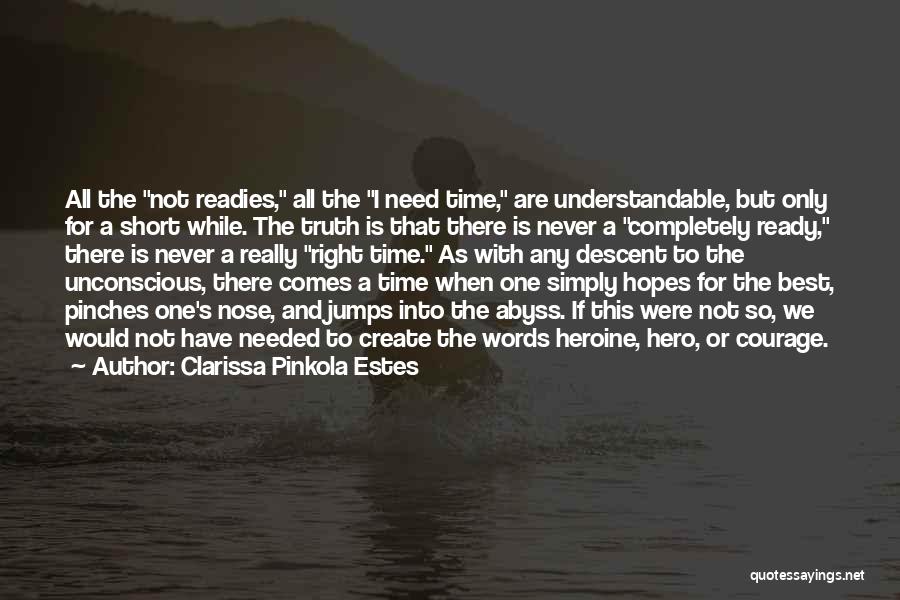 Time Is Never Right Quotes By Clarissa Pinkola Estes