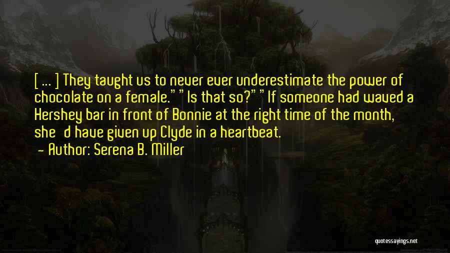 Time Is Never Right Quotes By Serena B. Miller