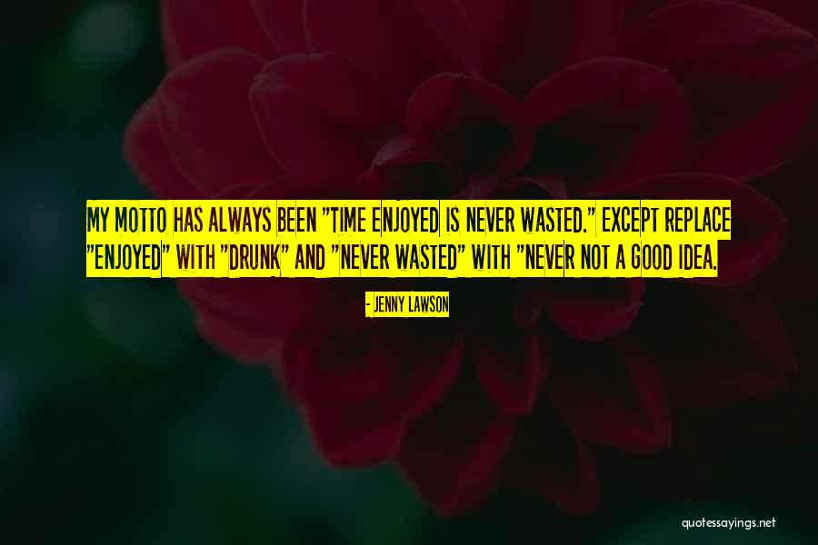 Time Is Never Wasted Quotes By Jenny Lawson