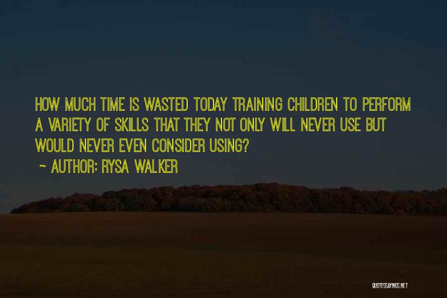 Time Is Never Wasted Quotes By Rysa Walker