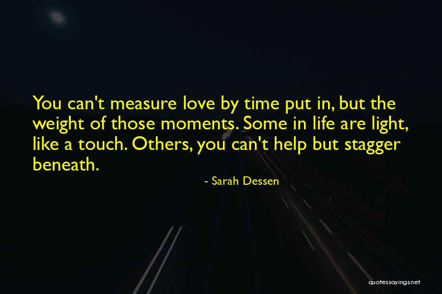 Time Is Not A Measure Of Love Quotes By Sarah Dessen