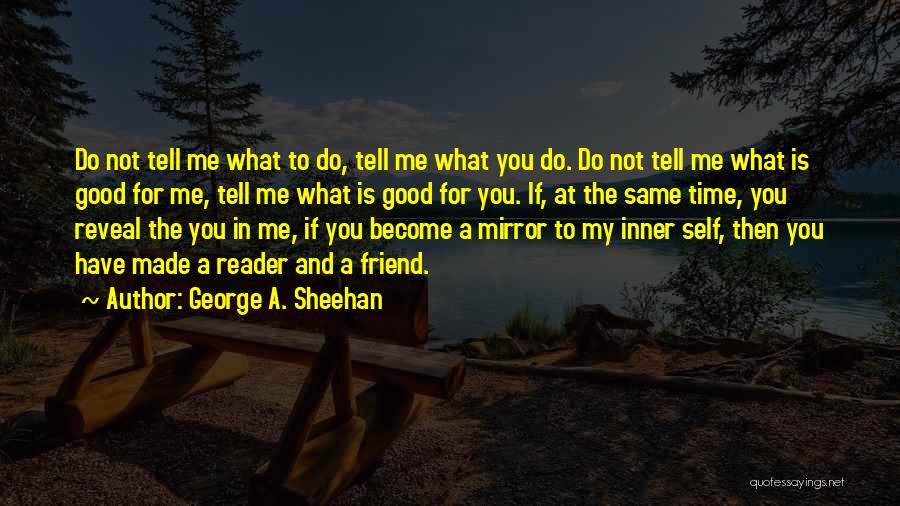 Time Is Not Good For Me Quotes By George A. Sheehan