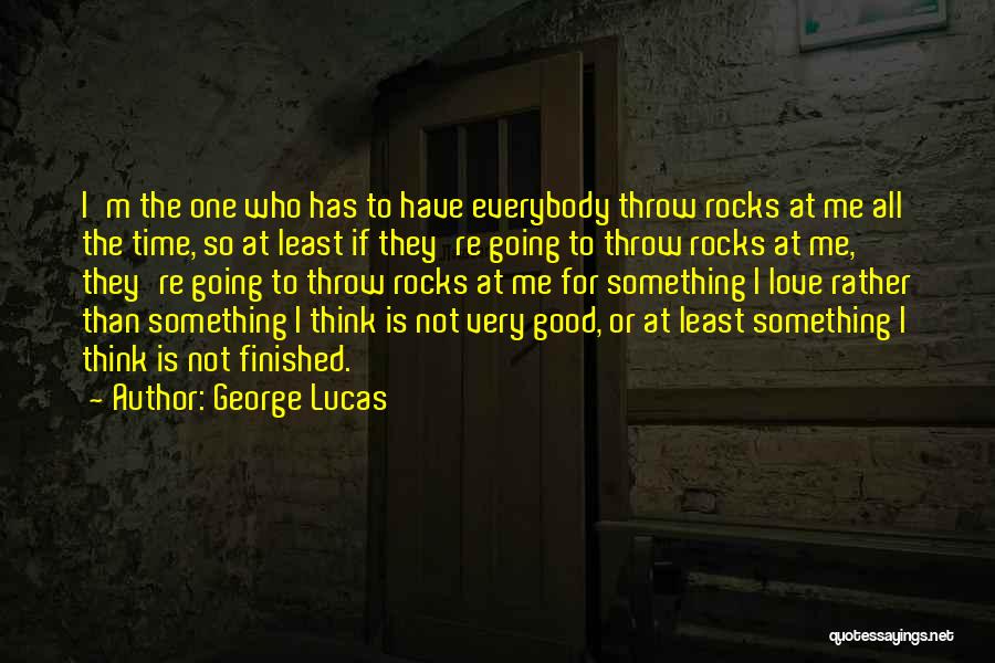Time Is Not Good For Me Quotes By George Lucas