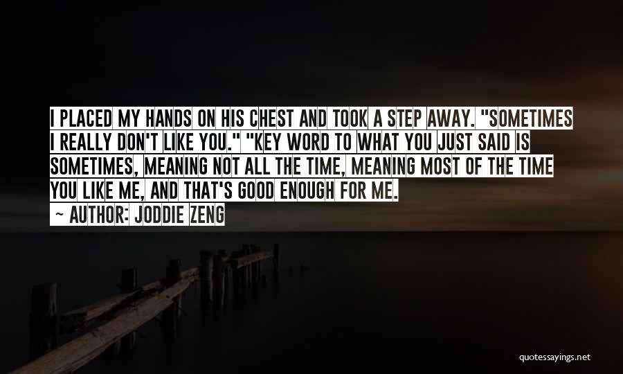 Time Is Not Good For Me Quotes By Joddie Zeng