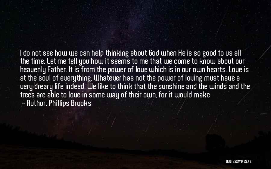 Time Is Not Good For Me Quotes By Phillips Brooks