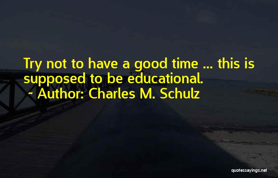 Time Is Not Good Quotes By Charles M. Schulz