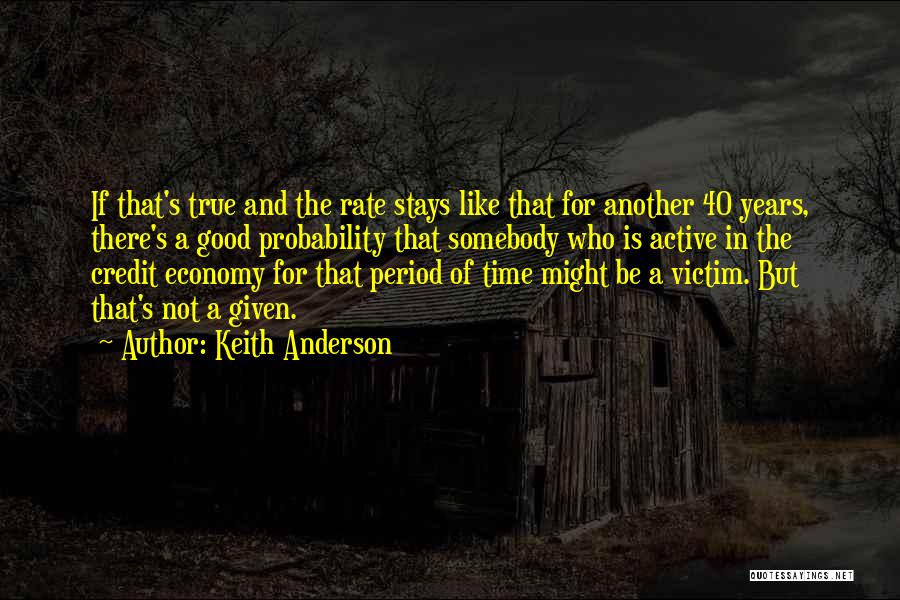 Time Is Not Good Quotes By Keith Anderson